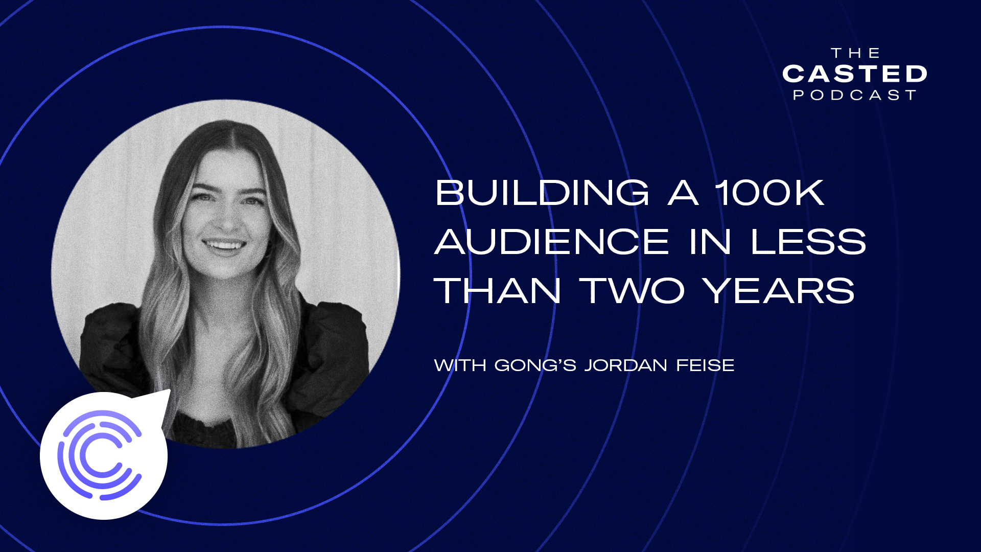 Building a 100K Audience in Less Than Two Years with Gong's Jordan Feise